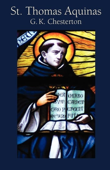 St. Thomas Aquinas Chesterton Gilbert Keith