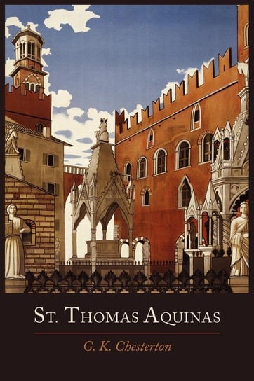 St. Thomas Aquinas Chesterton G. K.