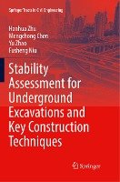 Stability Assessment for Underground Excavations and Key Construction Techniques Chen Mengchong, Niu Fusheng, Zhao Yu, Zhu Hanhua