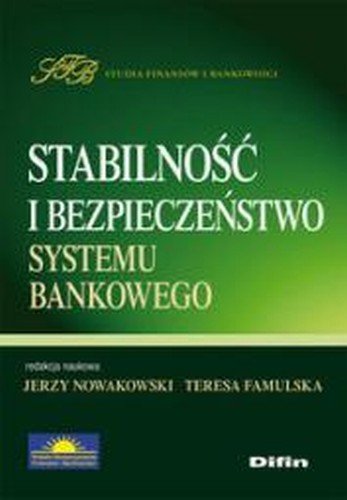 Stabilność i Bezpieczeństwo Systemu Bankowego Opracowanie zbiorowe