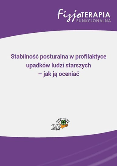 Stabilność posturalna w profilaktyce upadków ludzi starszych – jak ją oceniać Ziółkowski Marek