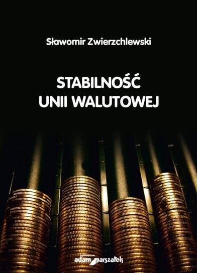 Stabilność unii walutowej Zwierzchlewski Sławomir