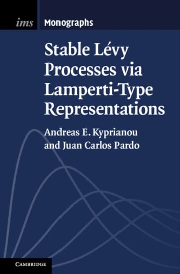 Stable Levy Processes via Lamperti-Type Representations Opracowanie zbiorowe