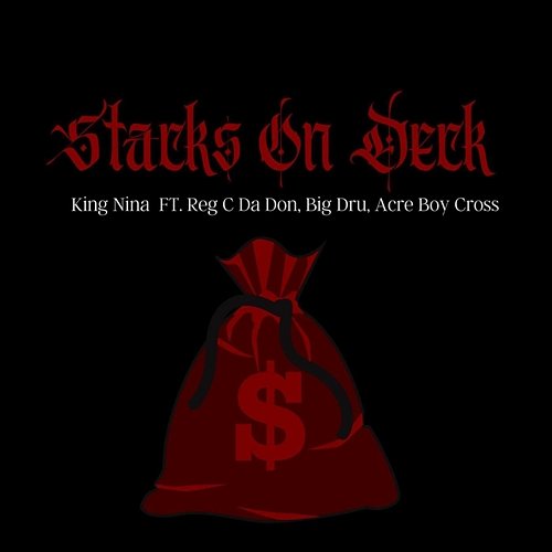Stacks on Deck King Nina feat. Reg C Da Don Big Dru Acre Boy Cross