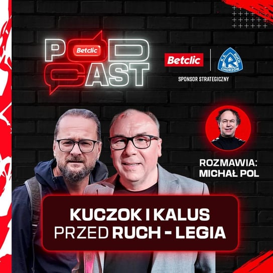 Stadion Ruchu był kościołem! Kuczok i Kalus przed meczem Ruch - Legia | Betclic podcast - Betclic Polska - podcast Betclic Polska