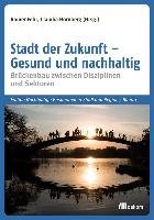 Stadt der Zukunft - Gesund und nachhaltig Oekom Verlag Gmbh, Oekom Verlag