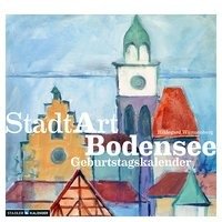 StadtArt Bodensee. Immerwährender Geburtstags- und Tischkalender Stadler Kalender, Stadler Kalender Verlagsgesellschaft Mbh