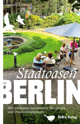 Stadtoasen in Berlin Berlin Edition im bebra verlag