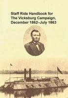 Staff Ride Handbook for the Vicksburg Campaign, December 1862 - July 1863 Gabel Christopher R., Combat Studies Institute Army U. S., Staff Ride Team