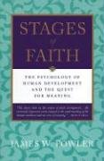 Stages of Faith: The Psychology of Human Development Fowler James W.