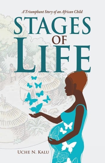 Stages of Life Kalu Uche N.