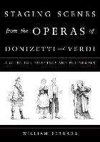 Staging Scenes from the Operas of Donizetti and Verdi Ferrara William
