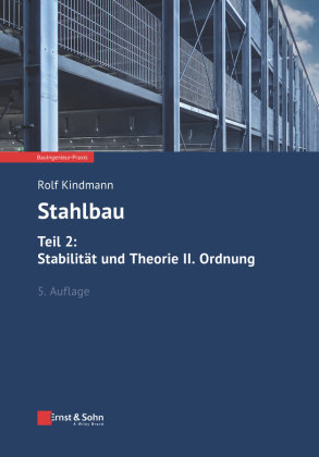Stahlbau: Teil 2: Stabilität und Theorie II. Ordnung Ernst & Sohn