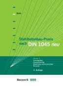 Stahlbetonbau-Praxis 2 nach DIN 1045 neu (Ausgabe 07.2008) Goris Alfons