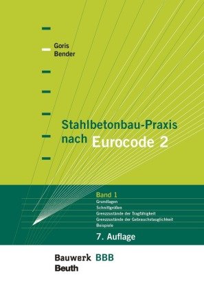 Stahlbetonbau-Praxis nach Eurocode 2: Band 1 Beuth