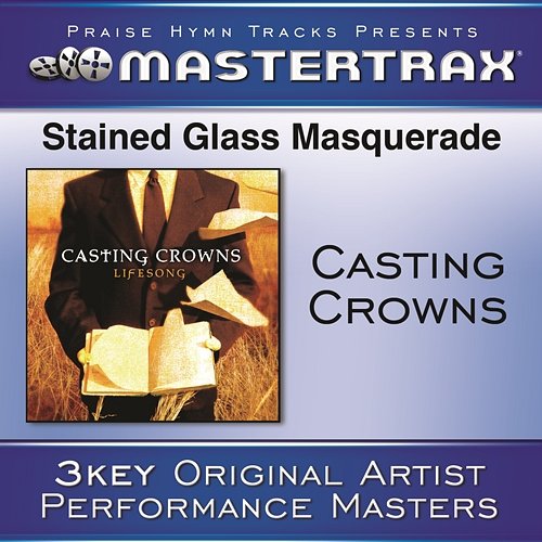 Stained Glass Masquerade [Performance Tracks] Casting Crowns