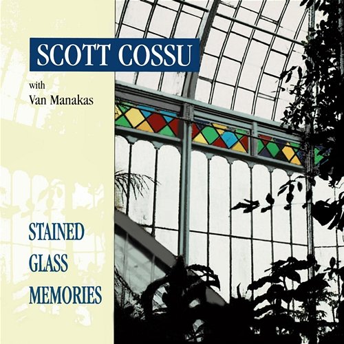 Stained Glass Memories Scott Cossu, Van Manakas