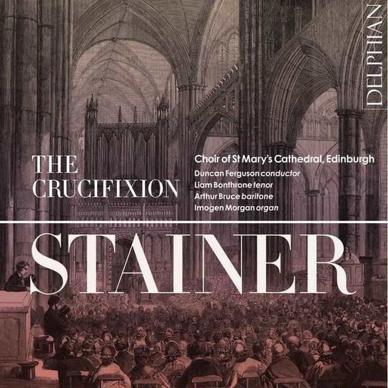 Stainer: The Crucifixion Choir of St Mary’s Cathedral, Edinburgh