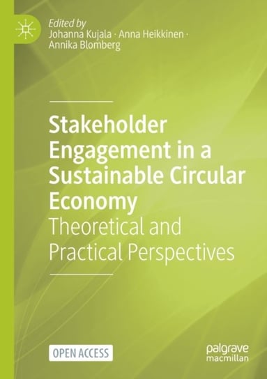 Stakeholder Engagement In A Sustainable Circular Economy: Theoretical ...