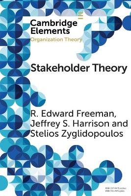 Stakeholder Theory: Concepts and Strategies Opracowanie zbiorowe