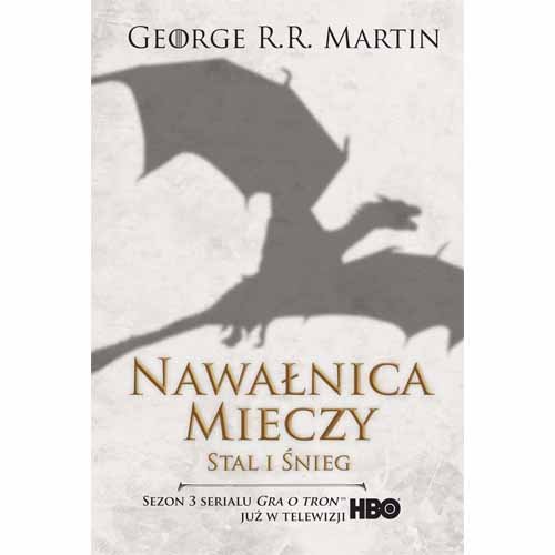 Stal i śnieg. Nawałnica mieczy. Cześć 1. Pieśń Lodu i Ognia. Tom 3 Martin George R. R.