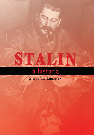 Stalin a historia Ciesielski Stanisław