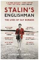 Stalin's Englishman: The Lives of Guy Burgess Lownie Andrew
