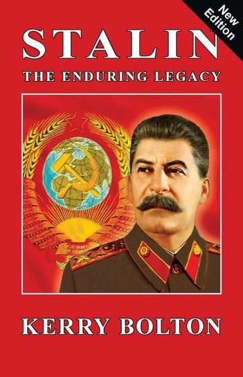 Stalin - The Enduring Legacy Bolton Kerry