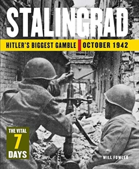 Stalingrad: Hitlers Biggest Gamble Fowler Will