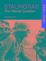 Stalingrad: The Infernal Cauldron Stephen Walsh