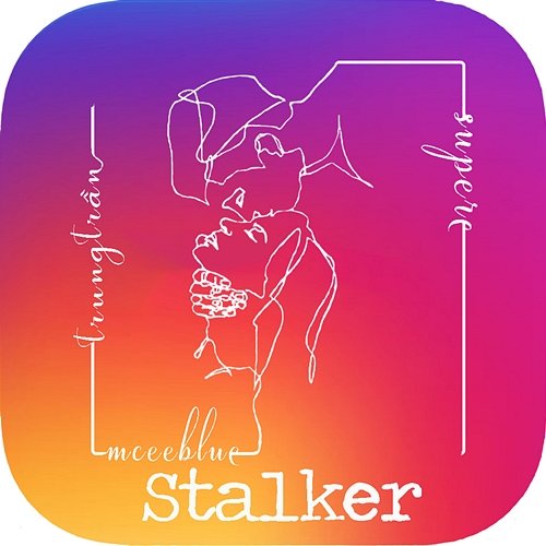 Stalker Mcee Blue, SuperC, Trung Trần