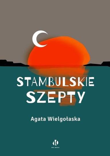 Stambulskie szepty Wielgołaska Agata