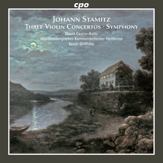 Stamitz: Three Violin Concertos; Symphony Castro-Balbi David