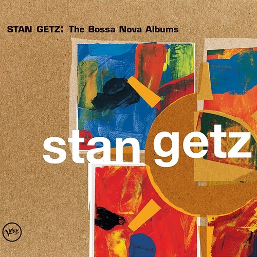 Stan Getz: The Bossa Nova Albums Stan Getz