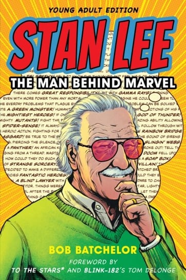 Stan Lee: The Man behind Marvel Bob Batchelor