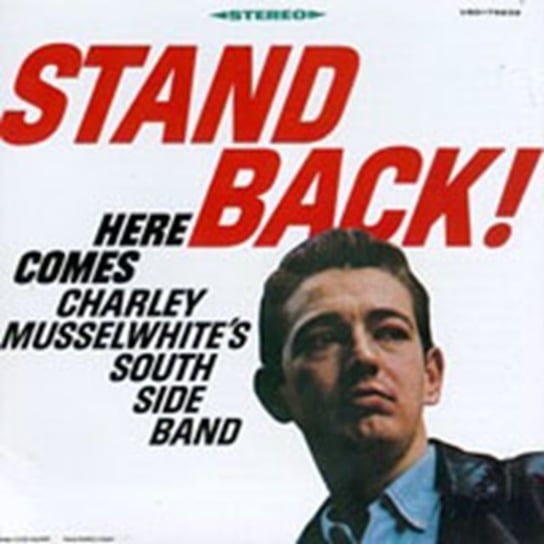 Stand Back! Here Comes Musselwhite Charlie
