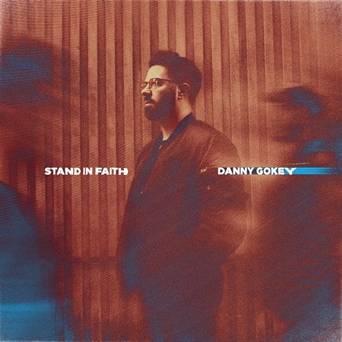 Stand In Faith Danny Gokey