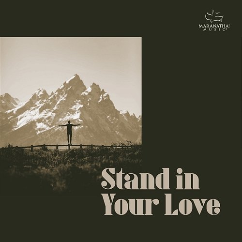 Stand In Your Love Maranatha! Music