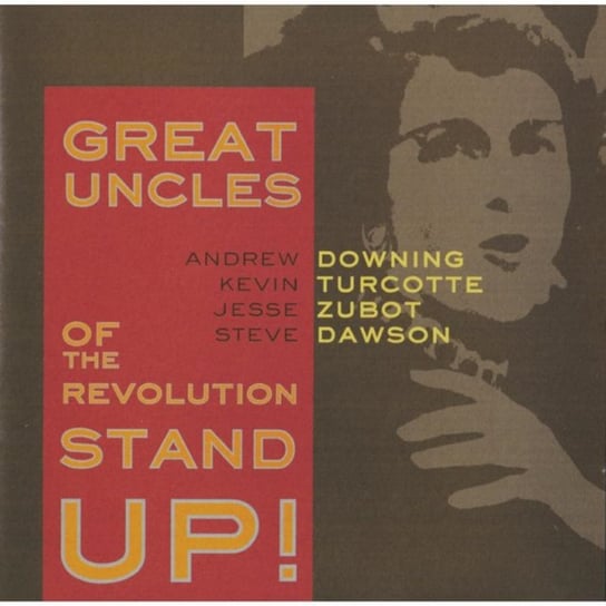 Stand Up! Great Uncles of the Revolution