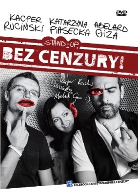 Stand-up bez cenzury Giza Abelard, Piasecka Katarzyna, Ruciński Kacper