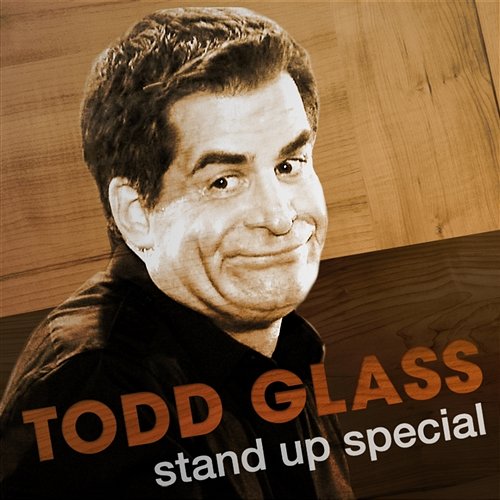 Stand Up Special Todd Glass