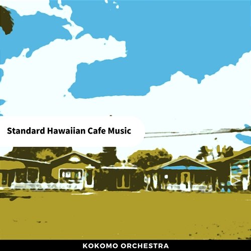 Standard Hawaiian Cafe Music Kokomo Orchestra