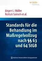 Standards für die Behandlung im Maßregelvollzug nach §§ 63 und 64 StGB Muller Jurgen L., Saimeh Nahlah
