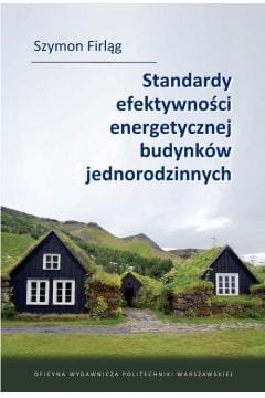 Standardy efektywności energetycznej budynków jednorodzinnych Firląg Szymon