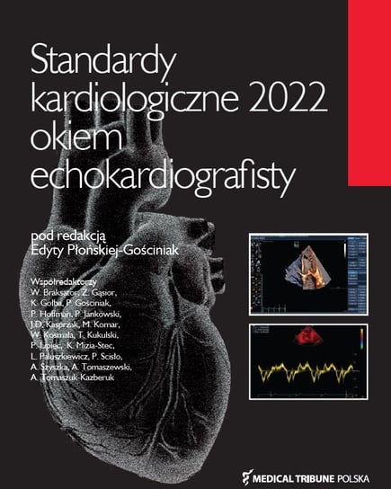 Standardy kardiologiczne 2022 okiem echokardiografisty Opracowanie zbiorowe