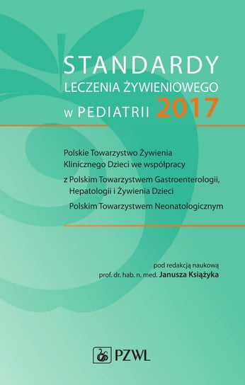 Standardy leczenia żywieniowego w pediatrii 2017 Książyk Janusz
