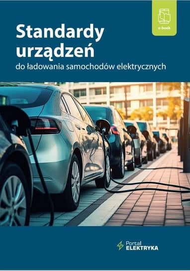 Standardy urządzeń do ładowania samochodów elektrycznych Łukasz Rosłaniec