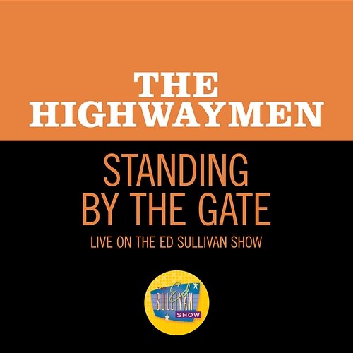 Standing By The Gate Highwaymen