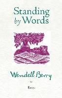 Standing by Words Berry Wendell