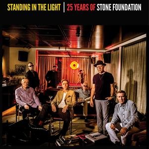 Standing In the Light - 25 Years of Stone Foundation Stone Foundation